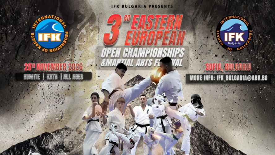 IFK's 3rd OPEN EASTERN EUROPEAN CHAMPIONSHIPS & MARTIAL ARTS FESTIVAL - BULGARIA 2026